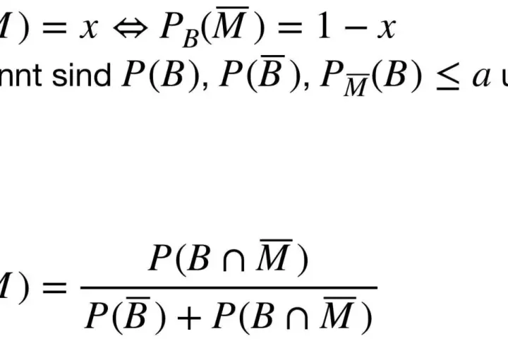 Formeln zur bedingten Wahrscheinlichkeit: P(M|B) = P(M∩B) / P(B). Bekannt sind P(B), P(B), P(M|B) ≤ a.